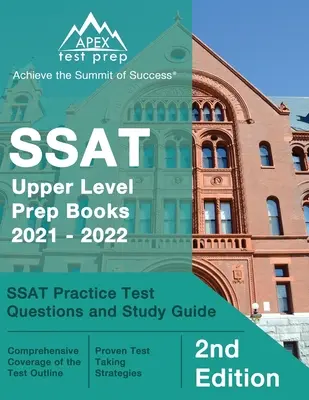 SSAT Upper Level Prep Books 2021 - 2022: SSAT Practice Test Questions and Study Guide [2. vydání]. - SSAT Upper Level Prep Books 2021 - 2022: SSAT Practice Test Questions and Study Guide [2nd Edition]