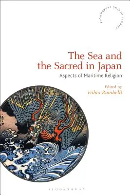 Moře a posvátno v Japonsku: Aspekty námořního náboženství v Japonsku. - The Sea and the Sacred in Japan: Aspects of Maritime Religion