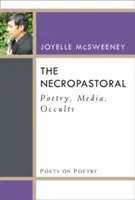 Nekropastorál: Poezie, média, okultismus - The Necropastoral: Poetry, Media, Occults