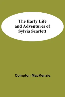 Raný život a dobrodružství Sylvie Scarlettové - The Early Life and Adventures of Sylvia Scarlett