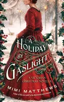 Dovolená za svitu plynu: Viktoriánská vánoční novela - A Holiday By Gaslight: A Victorian Christmas Novella
