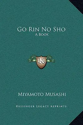Go Rin No Sho: Kniha - Go Rin No Sho: A Book
