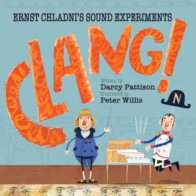 Cink! Zvukové experimenty Ernsta Chladného - Clang!: Ernst Chladni's Sound Experiments