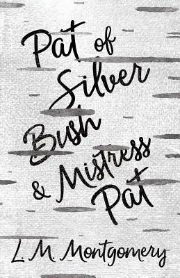 Pat ze Stříbrného keře a Paní Pat - Pat of Silver Bush and Mistress Pat
