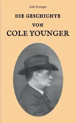 Die Geschichte von Cole Younger, von ihm selbst erzhlt (Příběh Colea Youngera, který sám napsal) - Die Geschichte von Cole Younger, von ihm selbst erzhlt