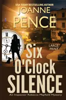 Six Olock Silence [Large Print]: Šestihodinové ticho [Large Print]: Záhada inspektorky Rebeccy Mayfieldové - Six O'Clock Silence [Large Print]: An Inspector Rebecca Mayfield Mystery