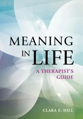 Smysl života: Průvodce terapeuta - Meaning in Life: A Therapist's Guide