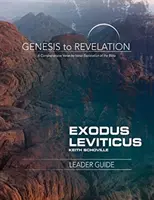 Od Genesis po Zjevení: Exodus, Leviticus Průvodce pro vedoucí: Příručka pro učitele: Ucelený výklad Bible podle veršů - Genesis to Revelation: Exodus, Leviticus Leader Guide: A Comprehensive Verse-By-Verse Exploration of the Bible