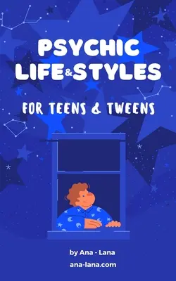 Psychický život a styl pro teenagery a dospívající - Psychic Life and Style for Teens and Tweens