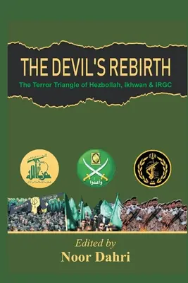 Ďábelské znovuzrození: Hizballáh: Teroristický trojúhelník Ikhwan, IRGC a Hizballáh - The Devils Rebirth: The Terror Triangle of Ikhwan, IRGC and Hezbollah