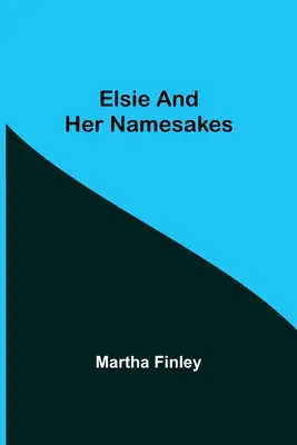 Elsie a její jmenovci - Elsie and Her Namesakes