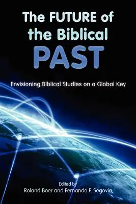 Budoucnost biblické minulosti: Představa biblických studií na globálním klíči - The Future of the Biblical Past: Envisioning Biblical Studies on a Global Key