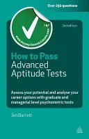 Jak úspěšně složit zkoušky způsobilosti pro pokročilé: Zhodnoťte svůj potenciál a analyzujte své kariérní možnosti pomocí psychometrických testů na úrovni absolventů a manažerů. - How to Pass Advanced Aptitude Tests: Assess Your Potential and Analyse Your Career Options with Graduate and Management Level Psychometric Tests