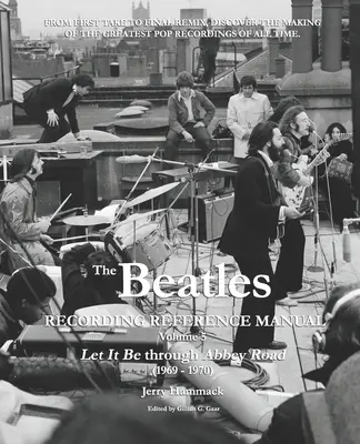 The Beatles Recording Reference Manual: Svazek 5: Let It Be až Abbey Road (1969 - 1970) - The Beatles Recording Reference Manual: Volume 5: Let It Be through Abbey Road (1969 - 1970)