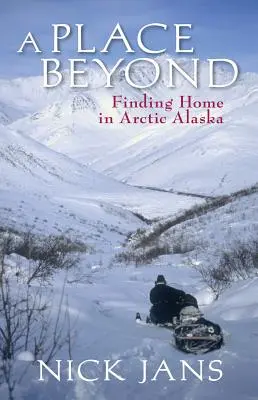 Místo za hranicemi: V arktické Aljašce hledají domov - A Place Beyond: Finding Home in Arctic Alaska