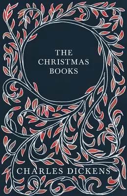 Vánoční knihy - Vánoční koleda, Zvonkohra, Cvrček na krbu, Bitva o život a Strašidla a strašidelná smlouva - s a - The Christmas Books - A Christmas Carol, The Chimes, The Cricket on the Hearth, The Battle of Life, & The Haunted Man and the Ghost's Bargain - With A