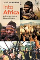 Do Afriky: Cesta do srdce Pokotů - Into Africa: A Journey to the Heart of Pokot