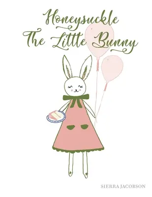Honeysuckle The Little Bunny (brožovaná kniha) - Honeysuckle The Little Bunny (Paperback)
