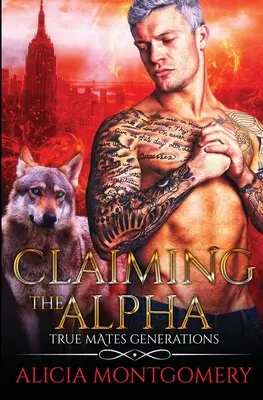 Claiming the Alpha: Kniha 2: Praví kamarádi generací - Claiming the Alpha: True Mates Generations Book 2