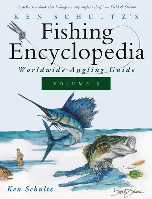 Ken Schultz's Fishing Encyclopedia Volume 5: Worldwide Angling Guide (Rybářská encyklopedie Kena Schultze, svazek 5: Průvodce světovým rybolovem) - Ken Schultz's Fishing Encyclopedia Volume 5: Worldwide Angling Guide