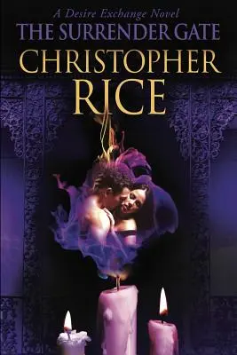 Brána kapitulace: Výměnný román o touze - The Surrender Gate: A Desire Exchange Novel