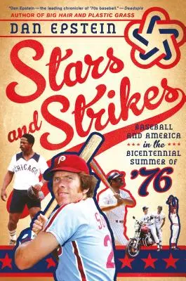 Hvězdy a striky: Baseball a Amerika v dvousetletém létě '76 - Stars and Strikes: Baseball and America in the Bicentennial Summer of '76