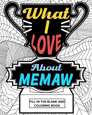 Co mám ráda na Memaw Omalovánky - What I Love About Memaw Coloring Book