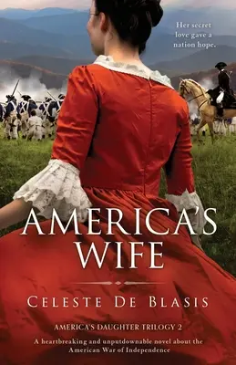Americká žena: Srdcervoucí a neodolatelný román o americké válce za nezávislost - America's Wife: A heartbreaking and unputdownable novel about the American War of Independence