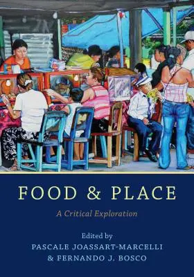 Jídlo a místo: Kritické zkoumání - Food and Place: A Critical Exploration