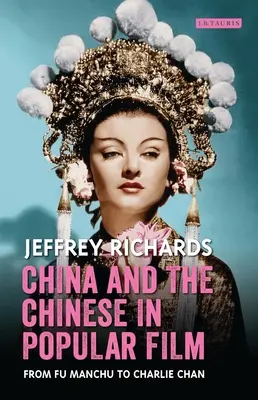 Čína a Číňané v populárním filmu: Od Fu Manchu po Charlieho Chana - China and the Chinese in Popular Film: From Fu Manchu to Charlie Chan