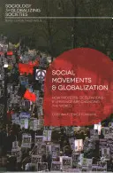 Sociální hnutí a globalizace: Jak protesty, okupace a povstání mění svět: globalizace: Jak protesty, okupace a povstání mění svět? - Social Movements and Globalization: How Protests, Occupations and Uprisings Are Changing the World