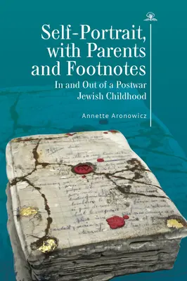 Autoportrét s rodiči a poznámkami pod čarou: V poválečném židovském dětství a mimo něj - Self-Portrait, with Parents and Footnotes: In and Out of a Postwar Jewish Childhood