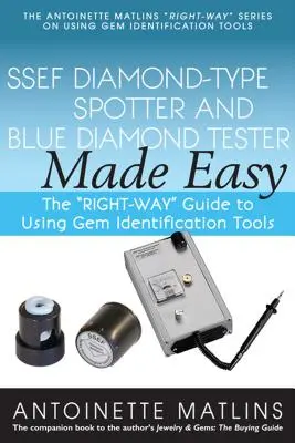 Ssef Diamond-Type Spotter and Blue Diamond Tester Made Easy: The Right-Way Guide to Using Gem Identification Tools (Snadné rozpoznávání typů diamantů a testování modrých diamantů) - Ssef Diamond-Type Spotter and Blue Diamond Tester Made Easy: The Right-Way Guide to Using Gem Identification Tools