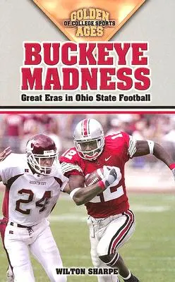 Šílenství Buckeye: Velké éry fotbalu ve státě Ohio - Buckeye Madness: Great Eras in Ohio State Football