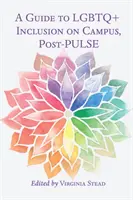 Průvodce inkluzí LGBTQ+ na akademické půdě, po Impulsu - A Guide to LGBTQ+ Inclusion on Campus, Post-Pulse