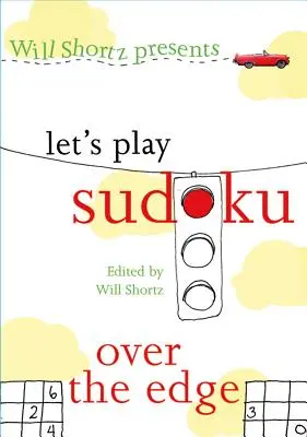 Will Shortz představuje Hrajme sudoku: Přes hranu: Přes hranu - Will Shortz Presents Let's Play Sudoku: Over the Edge: Over the Edge