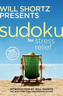 Will Shortz představuje Sudoku pro odbourání stresu: 100 křížovek beze slov - Will Shortz Presents Sudoku for Stress Relief: 100 Wordless Crossword Puzzles
