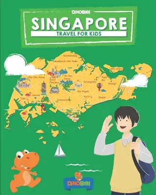 Cestování pro děti: Zábavný způsob, jak objevovat Singapur - Singapore: Travel for kids: The fun way to discover Singapore