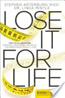 Lose It for Life (Ztratit to na celý život): Duchovní, emocionální a fyzické řešení pro trvalé snížení váhy. - Lose It for Life: The Total Solution?spiritual, Emotional, Physical?for Permanent Weight Loss