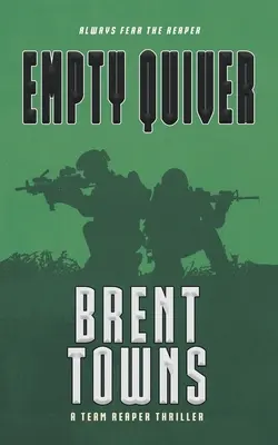 Prázdný toulec: Thriller o týmu Reaper - Empty Quiver: A Team Reaper Thriller