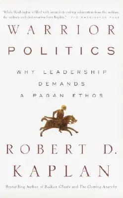 Politika válečníků: Proč vůdcovství vyžaduje pohanský étos - Warrior Politics: Why Leadership Requires a Pagan Ethos