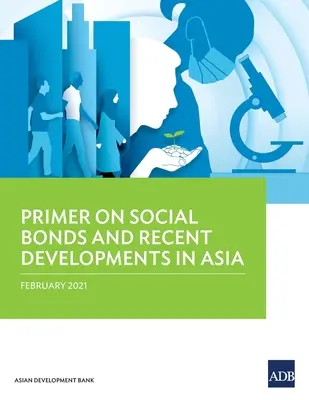 Základní informace o sociálních dluhopisech a nejnovějším vývoji v Asii - Primer on Social Bonds and Recent Developments in Asia