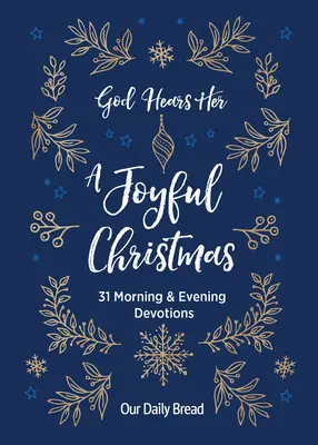 Bůh ji slyší, radostné Vánoce: 31 ranních a večerních pobožností - God Hears Her, a Joyful Christmas: 31 Morning and Evening Devotions