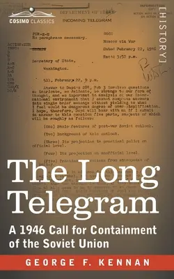 Dlouhý telegram: Výzva k zadržování Sovětského svazu z roku 1946 - The Long Telegram: A 1946 Call for Containment of the Soviet Union