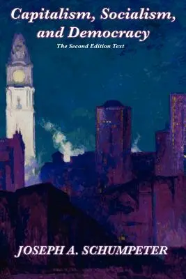 Kapitalismus, socialismus a demokracie (druhé vydání) - Capitalism, Socialism, and Democracy (Second Edition Text)