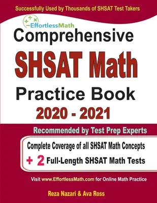 Komplexní cvičebnice SHSAT z matematiky 2020 - 2021: Kompletní pokrytí všech konceptů SHSAT z matematiky + 2 testy SHSAT z matematiky v plné délce. - Comprehensive SHSAT Math Practice Book 2020 - 2021: Complete Coverage of all SHSAT Math Concepts + 2 Full-Length SHSAT Math Tests