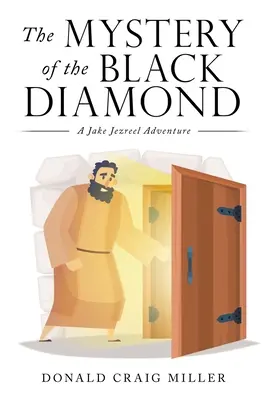 Záhada černého diamantu: dobrodružství Jakea Jakea: Dobrodružství Jakea Jezreela - The Mystery of the Black Diamond: A Jake Jezreel Adventure