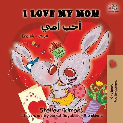 Mám rád svou mámu: Anglicko-arabská dvojjazyčná kniha - I Love My Mom: English Arabic Bilingual Book