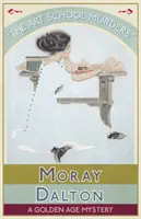 Vraždy na umělecké škole: Záhada zlatého věku - The Art School Murders: A Golden Age Mystery