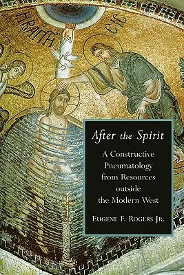 Za duchem: Konstruktivní pneumatologie ze zdrojů mimo moderní Západ - After the Spirit: A Constructive Pneumatology from Resources Outside the Modern West